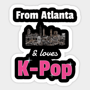 From Atlanta and loves K-Pop - from WhatTheKpop Sticker